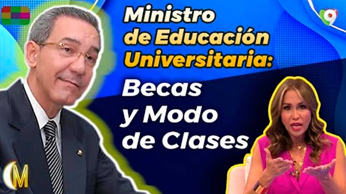 Ministro de la Mescyt : Becas y modo de clases - Esta Noche Mariasela