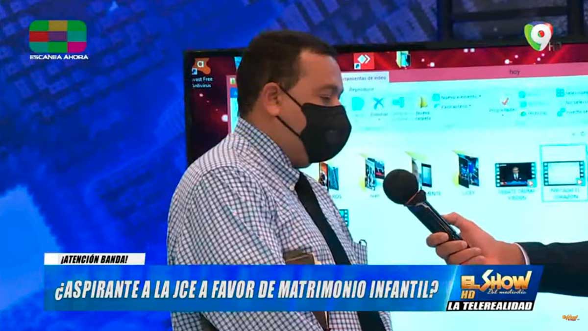 ¿Aspirante a la JCE a favor del Matrimonio Infantil? | El Show del Mediodía