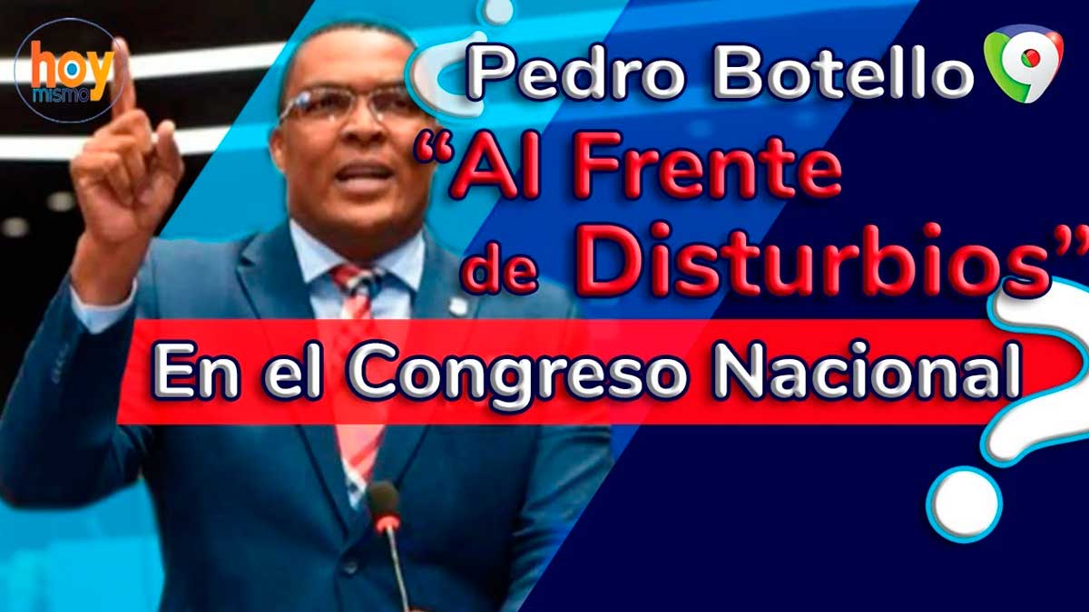 ¿Pedro Botello al frente de los disturbios en el Congreso Nacional? | Hoy Mismo