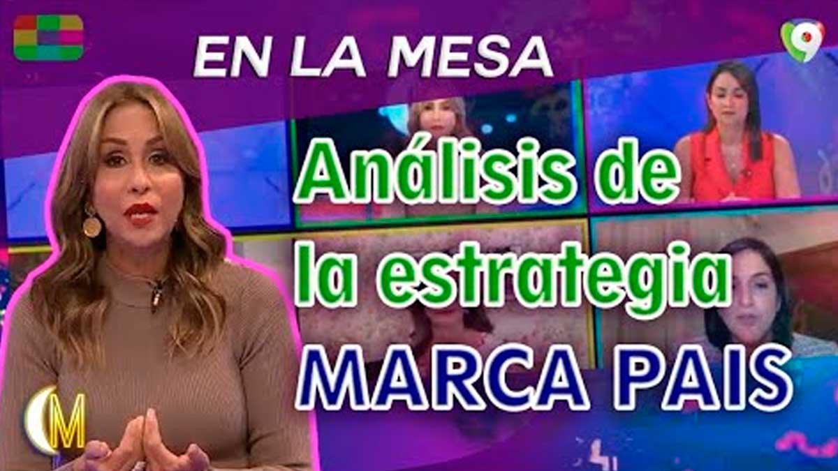 Análisis de la estrategia de la Marca Pais. En La Mesa - Esta Noche Mariasela