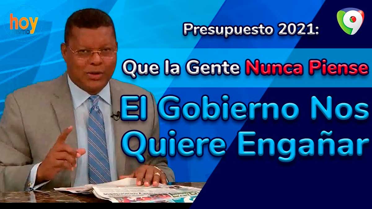 Presupuesto 2021: Más que un problema de comunicación falló la creatividad | Hoy Mismo