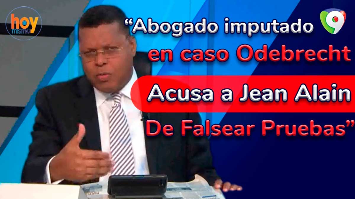 Abogado imputado en caso Odebrecht acusa a Jean Alain de falsear pruebas | Hoy Mismo