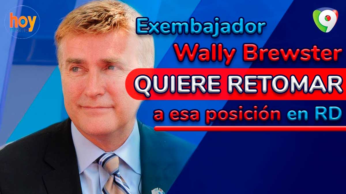 Exembajador Wally Brewster quiere retornar a esa posición en RD | Hoy Mismo