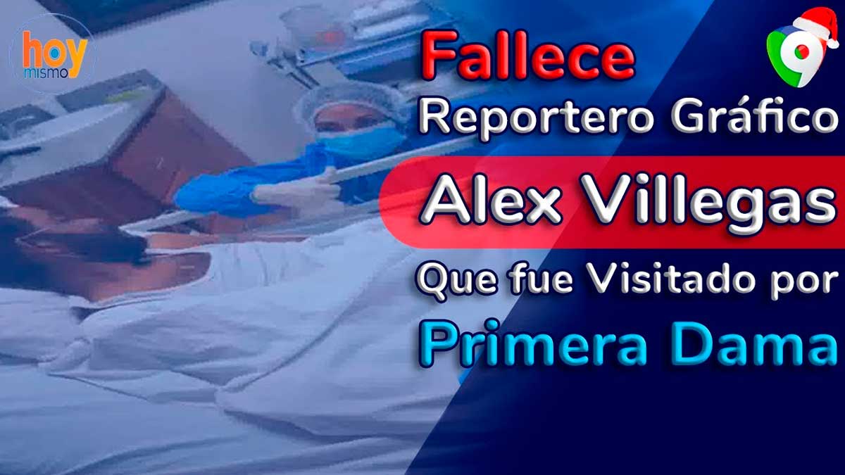 Fallece reportero gráfico Alex Villegas