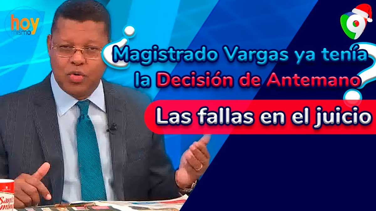 Magistrado Vargas ya tenía la decisión de antemano