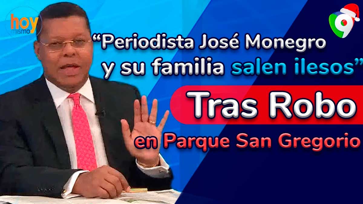 Periodista José Monegro y su familia salen ilesos de robo