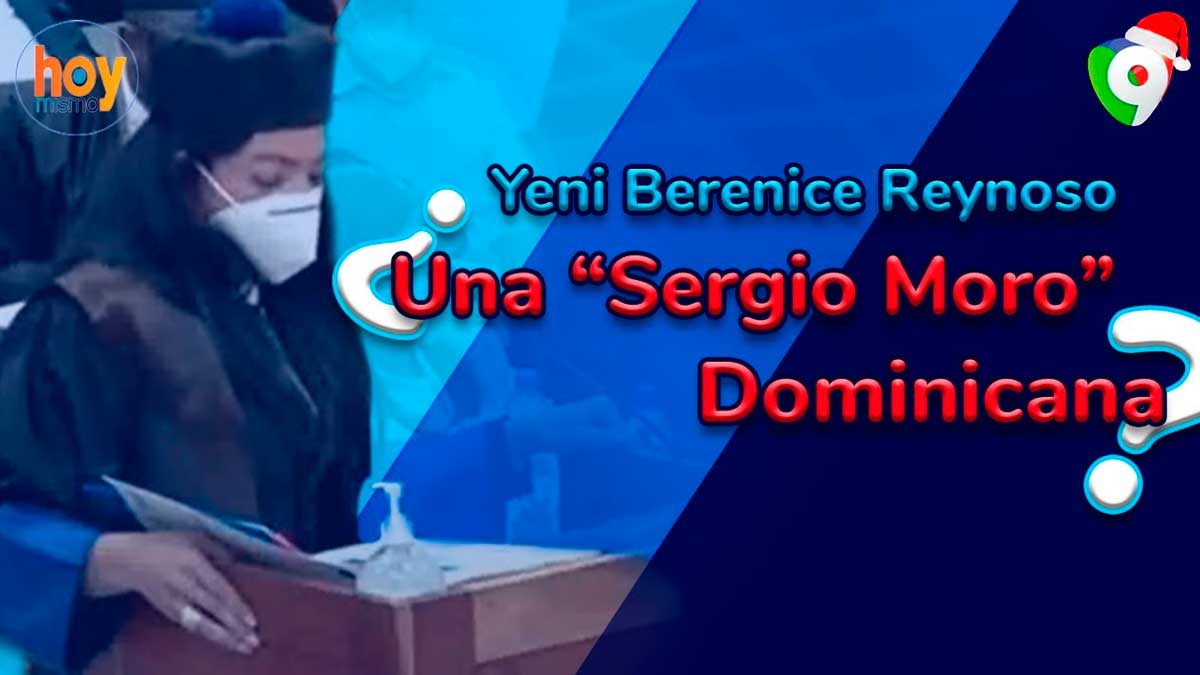 Yeni Berenice Reynoso ¿Una “Sergio Moro” dominicana?