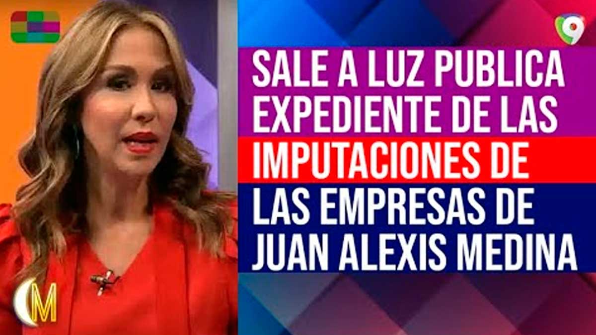 Sale a luz publica expediente de las imputaciones de las empresas de Juan Alexis Medina