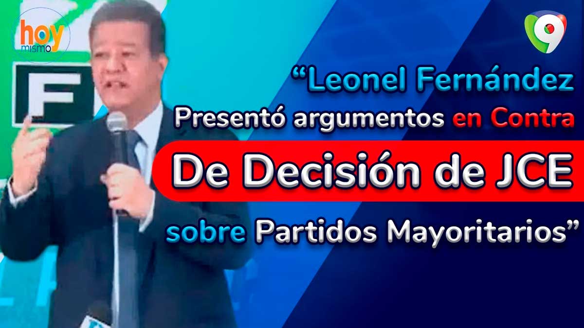 Leonel argumenta contra decisión de JCE sobre partidos mayoritarios