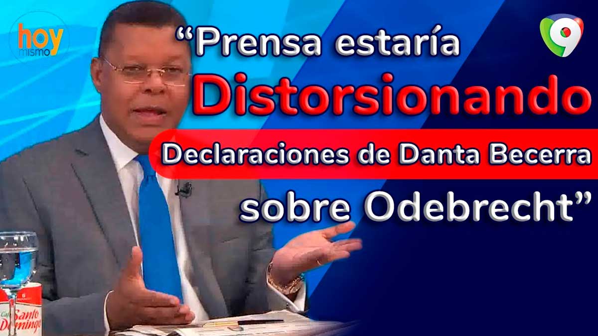 Prensa estaría distorsionando declaraciones de Danta Becerra sobre Odebrecht