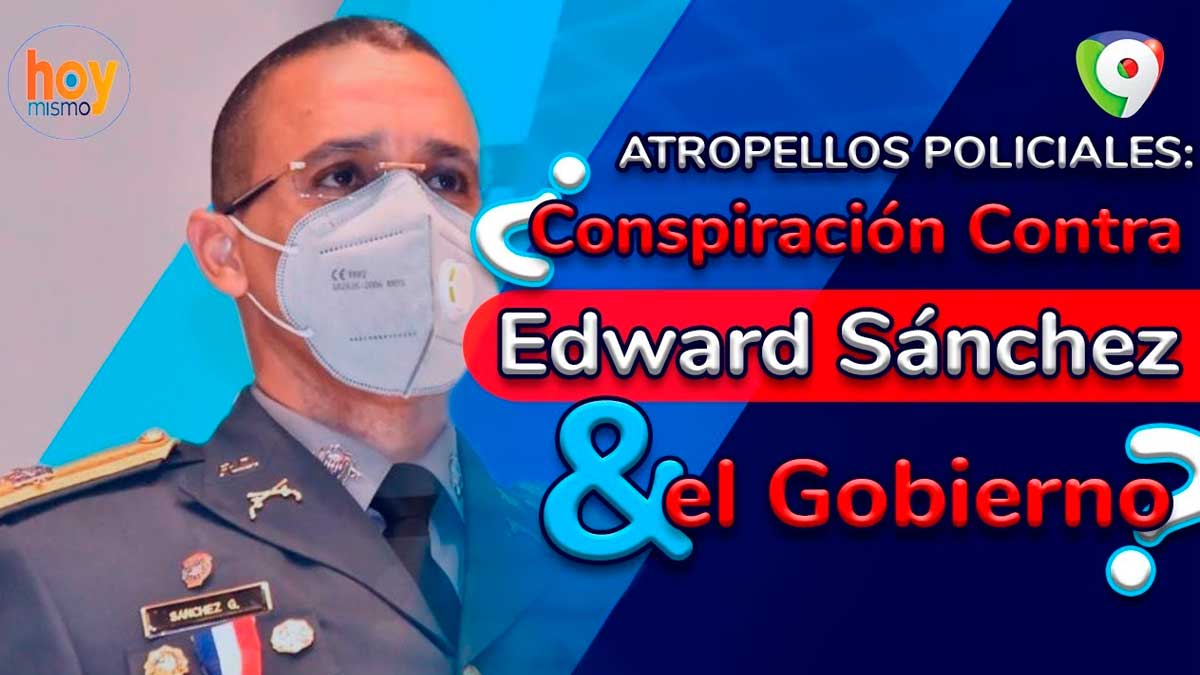 Atropellos policiales: ¿conspiración contra Edward Sánchez y el Gobierno?