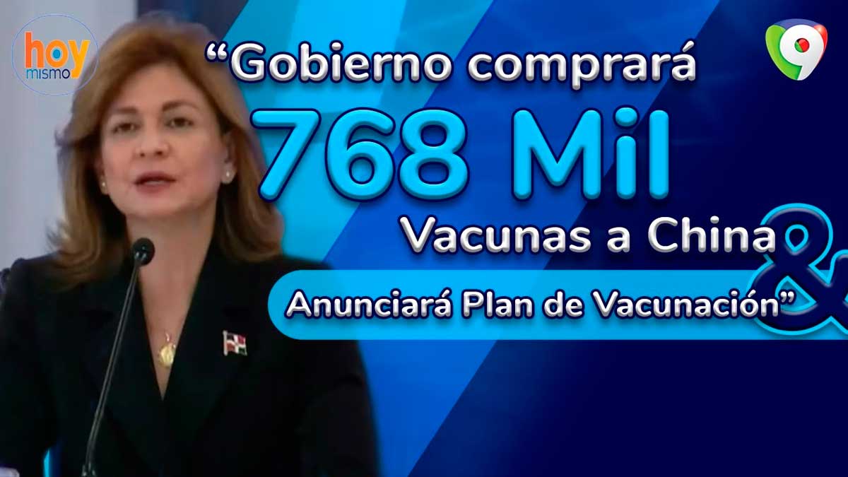 Gobierno comprará 768 mil vacunas a China y anunciará plan de vacunación el lunes