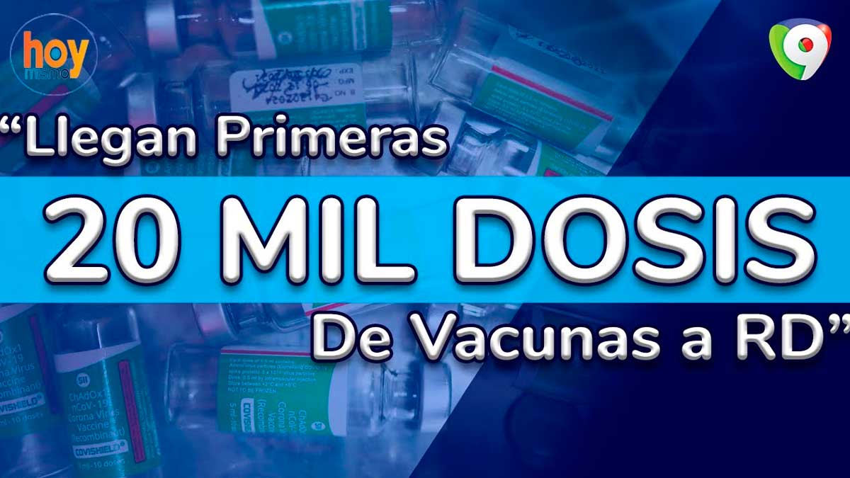 Llegan primeras 20mil dosis de vacunas a RD