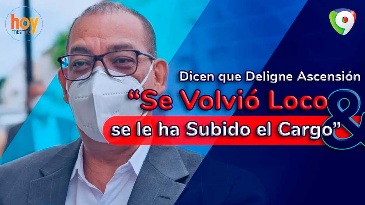 ¿A Deligne Ascensión se le subió el cargo?