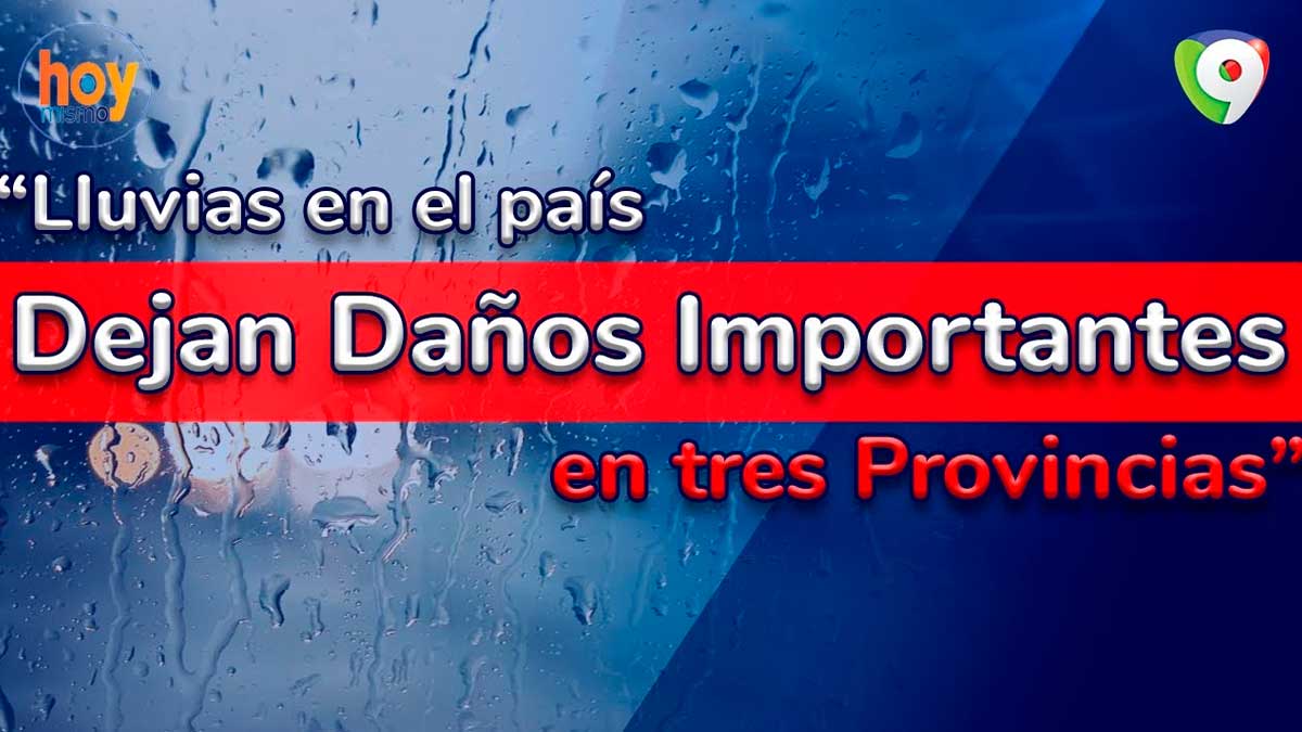 Lluvias en el país dejan daños importantes en tres provincias dominicanas