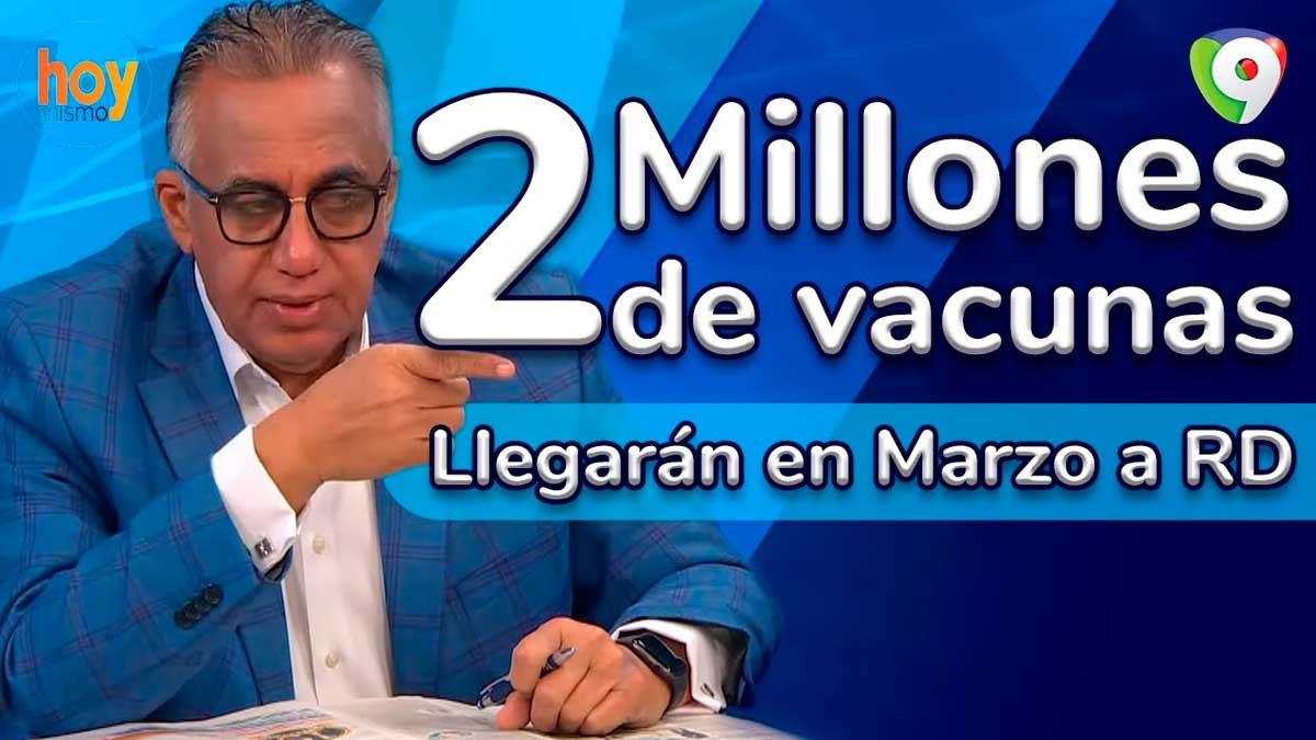 Más de 2 millones de vacunas llegarán en marzo a RD