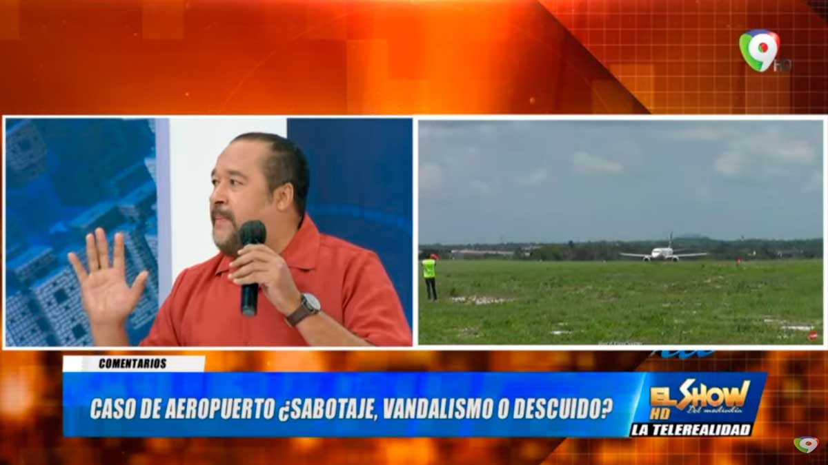 Caso de Aeropuerto ¿Sabotaje, Vandalismo o Descuido? | El Show del Mediodía