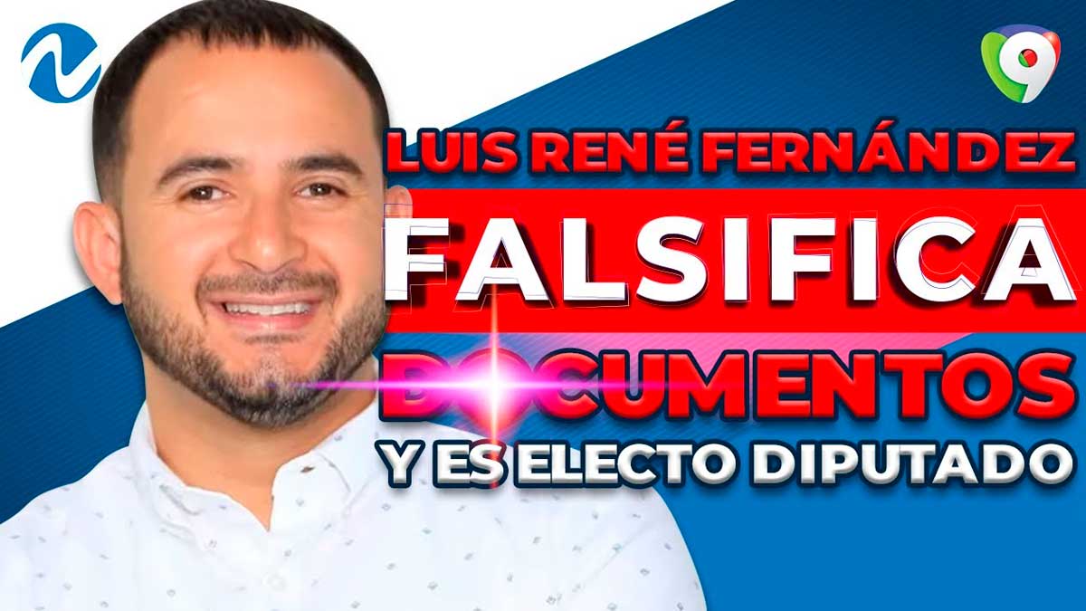 Falsifica documentos y es electo diputado: el caso del diputado Luis René Fernández | Nuria