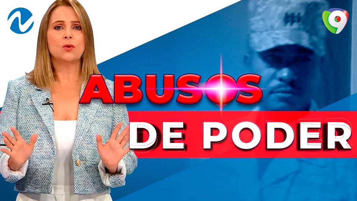 Abusos de Poder: 2 casos que involucran a la PN y FFAA | Nuria