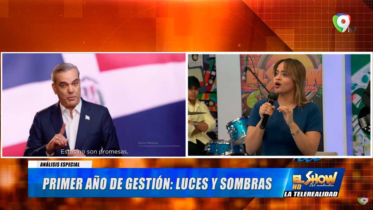 Luces y Sombras a un año de Gestión del Gobierno de Luis Abinader | El Show del Mediodía