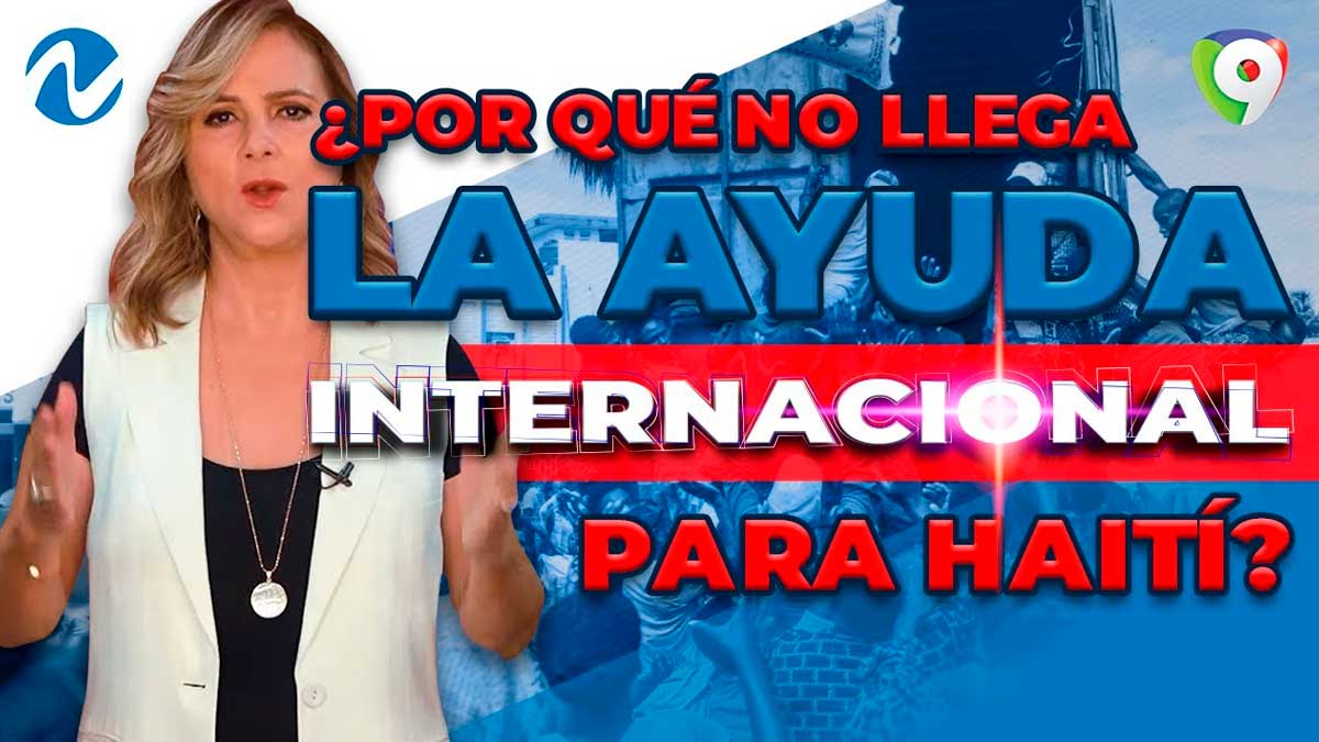 ¿Por qué no llega la ayuda internacional para Haití? | Nuria