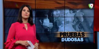 Pruebas Dudosas | El Informe con Alicia Ortega