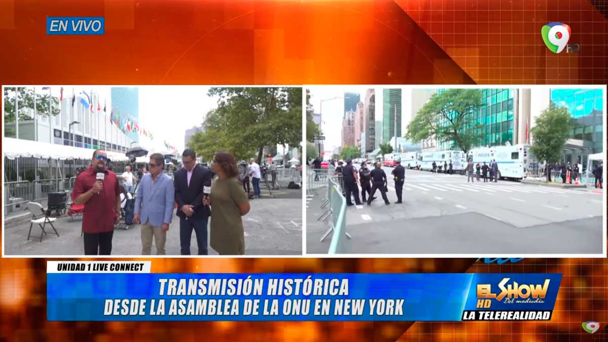 Cobertura Histórica de la Telerealidad desde la Asamblea de la ONU en New York |El Show del Mediodía