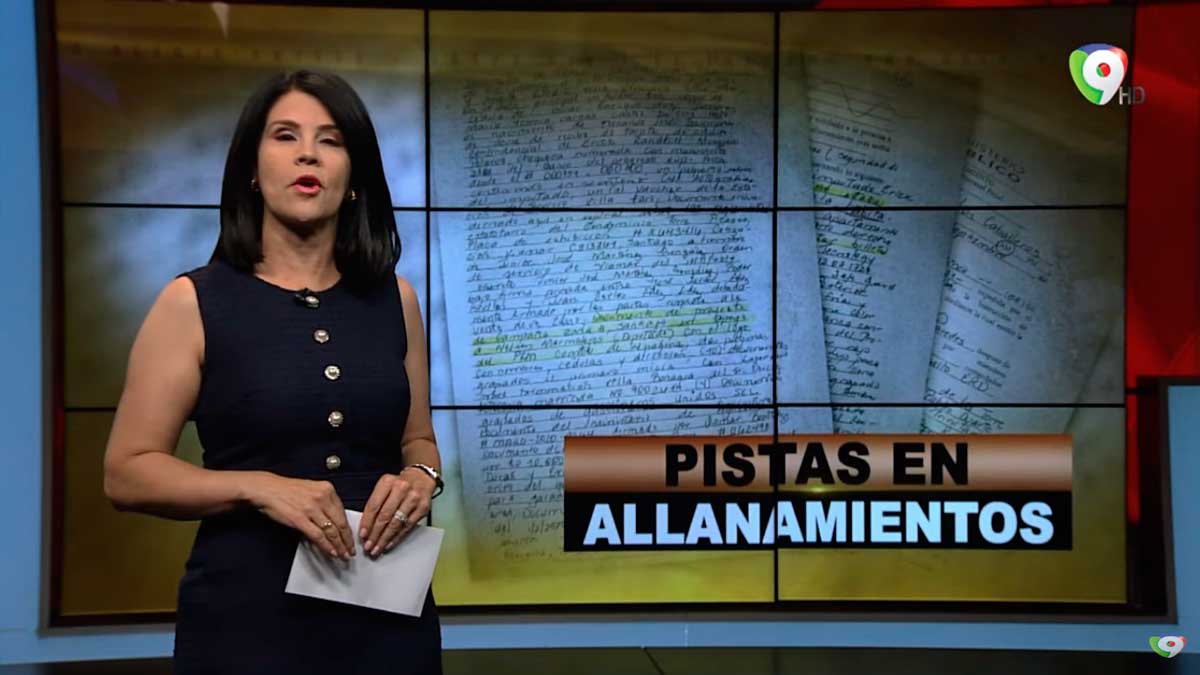 Pistas en allanamientos | El Informe con Alicia Ortega