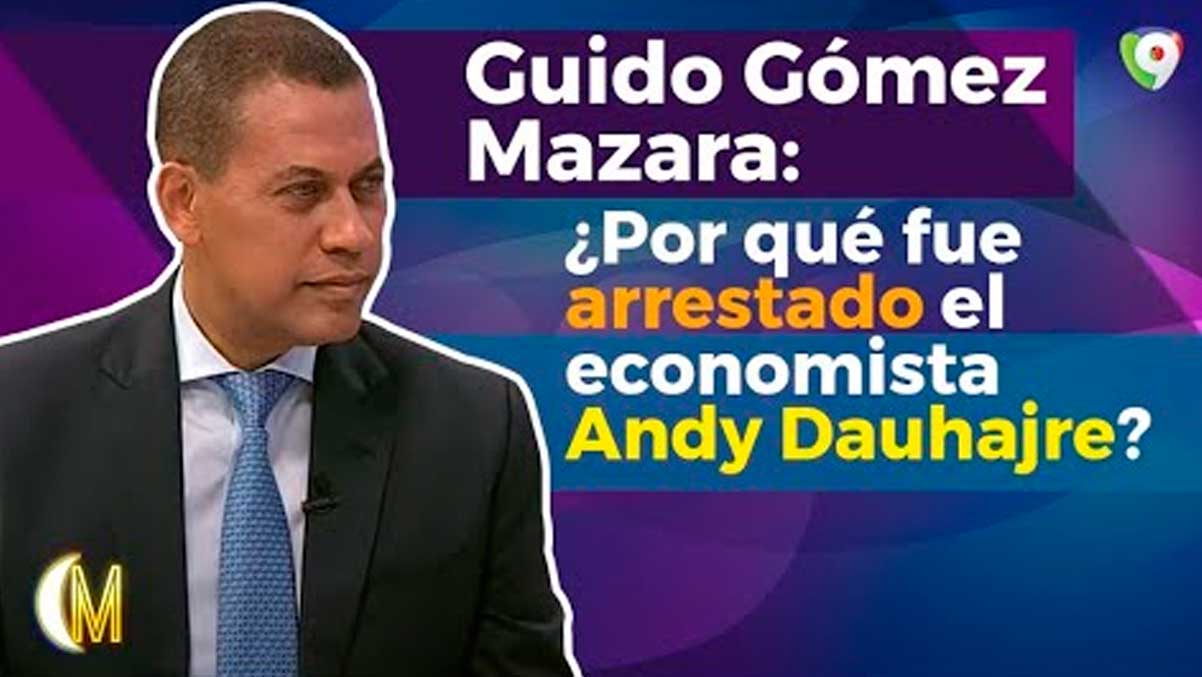 Guido Gómez Mazara: ¿Por qué fue arrestado de economista Andy Dauhajre? | Esta Noche Mariasela