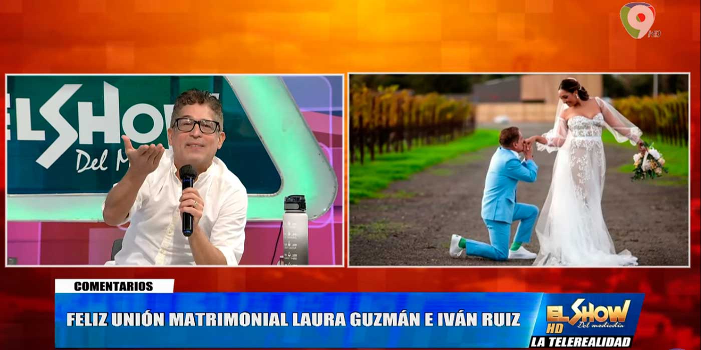 ¡Primicia! Imágenes del Matrimonio de Iván Ruiz y Laura Guzmán | El Show del Mediodía