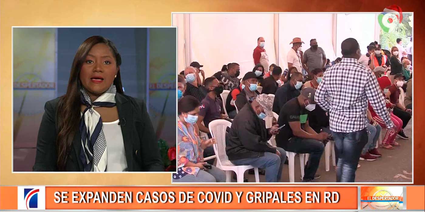 Se expanden casos de covid y gripales en RD | El Despertador SIN