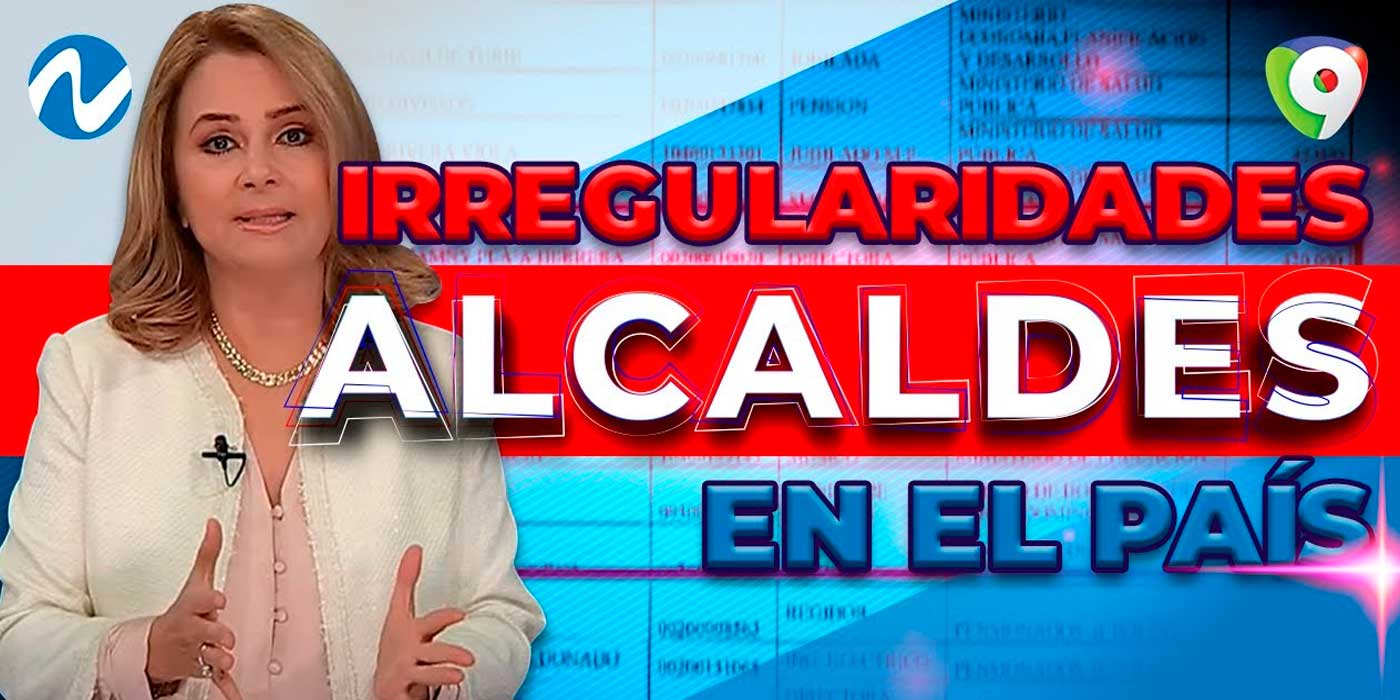 Nuria destapa irregularidades de alcaldes en el país | Nuria