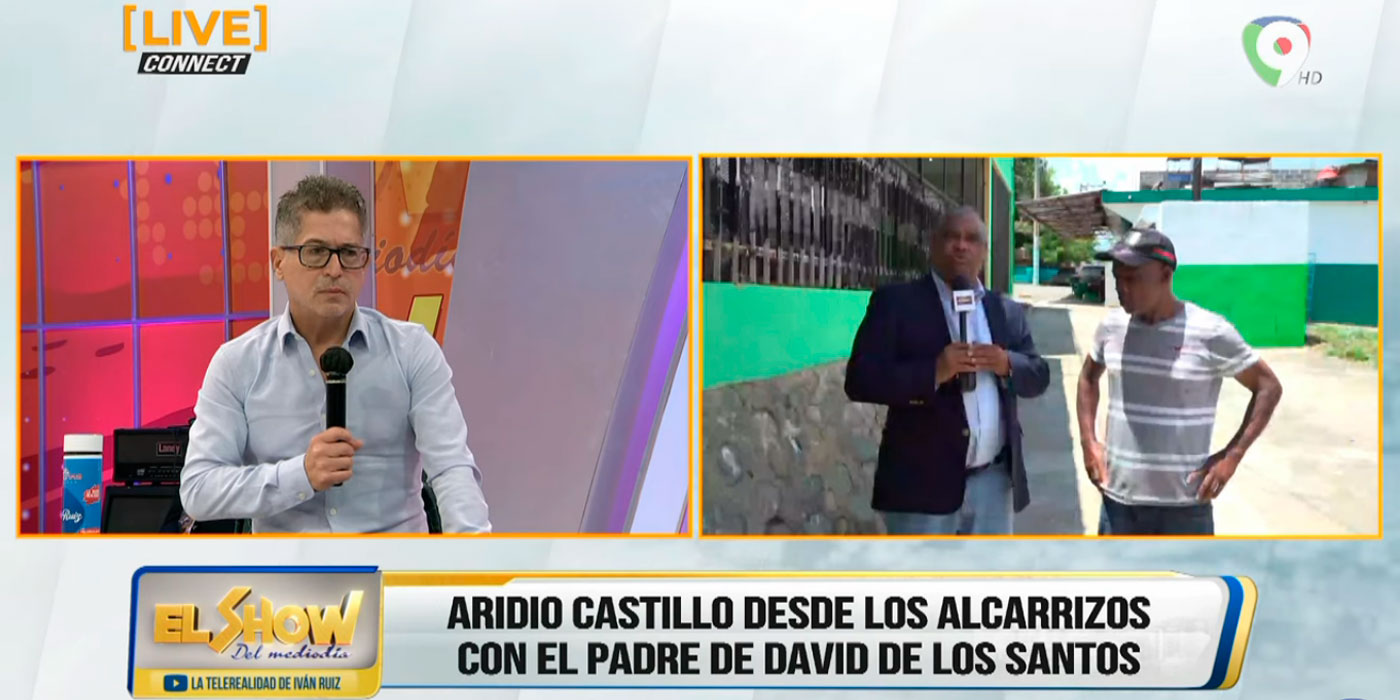 Padre de David De Los Santos “Hay manos oscuras en la muerte de mi hijo” | El Show del Mediodía