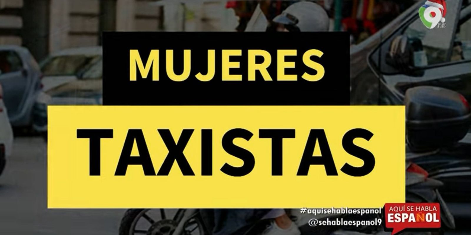 Grandes mujeres, mujeres taxistas en Aquí se Habla Español